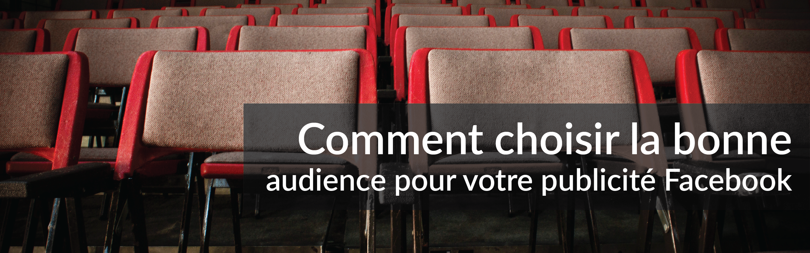 Comment choisir la bonne audience pour votre publicité Facebook | Studio Grafik