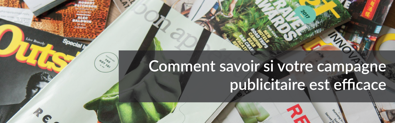 Comment savoir si votre campagne publicitaire est efficace | Studio Grafik