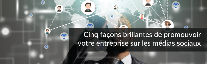 Cinq façons brillantes de promouvoir votre entreprise sur les médias sociaux | Studio Grafik