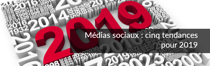 Médias sociaux : cinq tendances pour 2019 | Studio Grafik