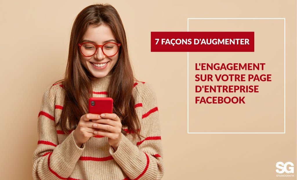 7 façons d'augmenter l'engagement sur votre page d'entreprise Facebook